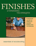 Finishes & Finishing Techniques: Professional Secrets for Simple & Beautiful Finish