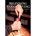 Beginning Woodcarving: Projects * Techniques * Tools