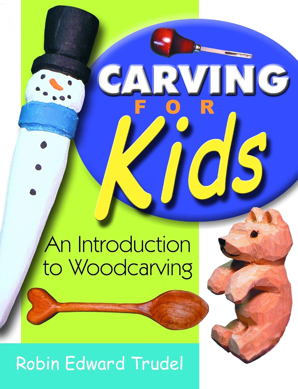 Carving for Kids An Introduction to Woodcarving